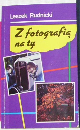 Z fotografią na ty - Leszek Rudnicki