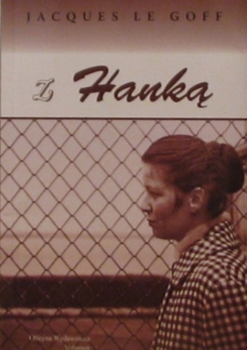 Z Hanką - Jacques Le Goff