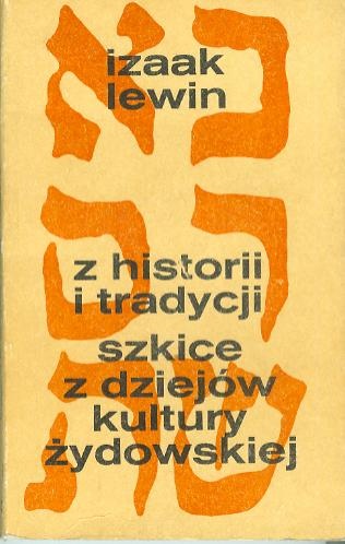 Z historii i tradycji. Szkice z dziejów kultury żydowskiej - Izaak Lewin