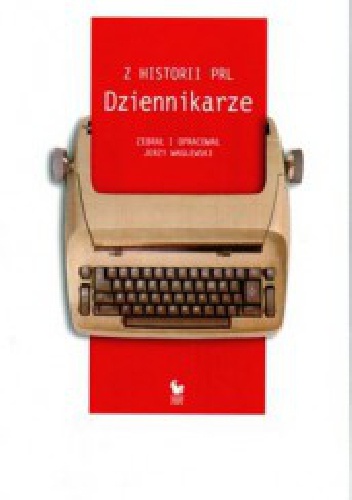 Z historii PRL. Dziennikarze - Jerzy Waglewski