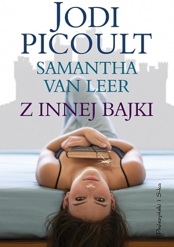 Z innej bajki - Jodi Picoult, Samantha van Leer
