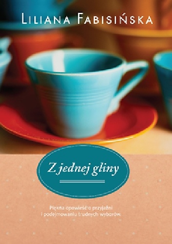 Z jednej gliny - Liliana Fabisińska