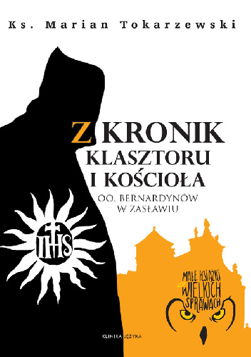 Z kronik Klasztoru i Kościoła OO. Bernardynów w Zasławiu - Ks.Marian Tokarzewski