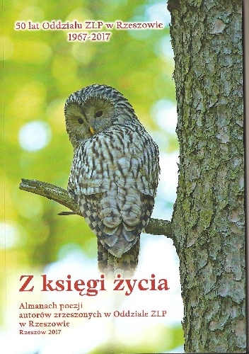 Z księgi życia. Almanach poezji autorów zrzeszonych w Oddziale ZLP w Rzeszowie