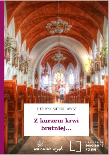 Z kurzem krwi bratniej - Henryk Sienkiewicz