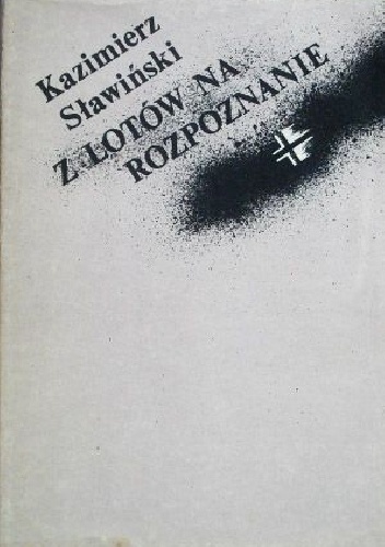 Z lotów na rozpoznanie - Kazimierz Sławiński