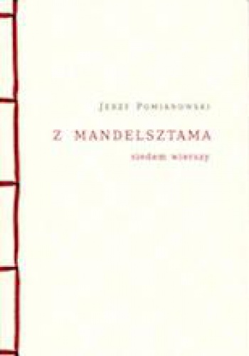 Z Mandelsztama. Siedem wierszy - Osip Mandelsztam, Jerzy Pomianowski