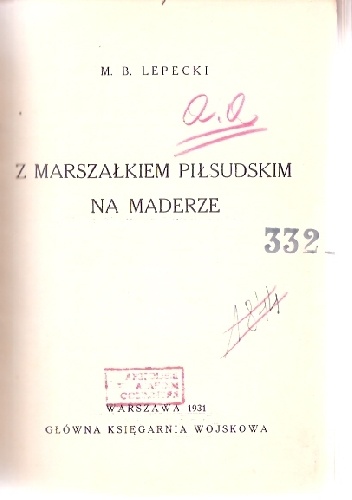 Z Marszałkiem Piłsudskim na Maderze - Mieczysław Lepecki