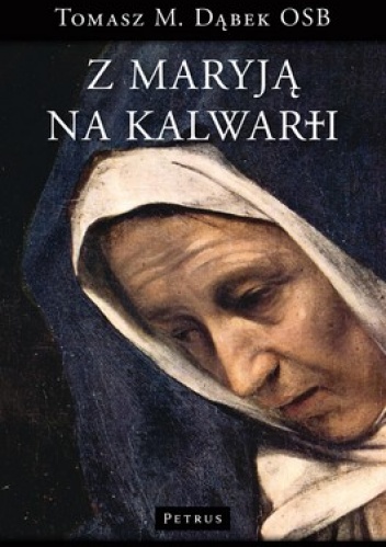 Z Maryją na Kalwarii - Tomasz Maria Dąbek