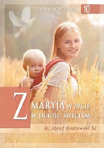 Z Maryją w życie w Duchu Świętym - Józef Kozłowski SJ