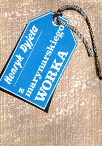 Z marynarskiego worka - Henryk Dyjeta