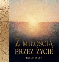 Z miłością przez życie - Helen Exley