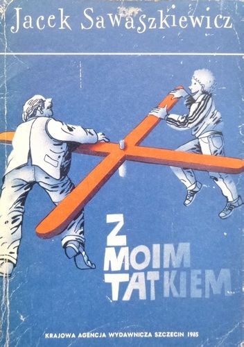 Z moim tatkiem - Jacek Sawaszkiewicz