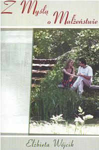 z myślą o małżeństwie. Dla młodzieży - Elżbieta Wójcik