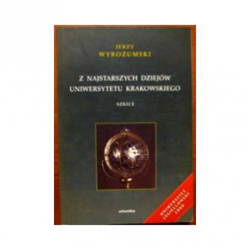 Z najstarszych dziejów Uniwersytetu Krakowskiego. Szkice - Jerzy Wyrozumski