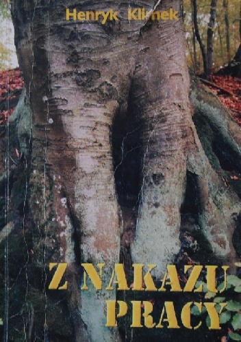 Z nakazu pracy - Henryk Klimek