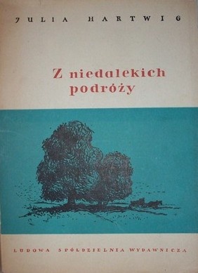 Z niedalekich podróży - Julia Hartwig