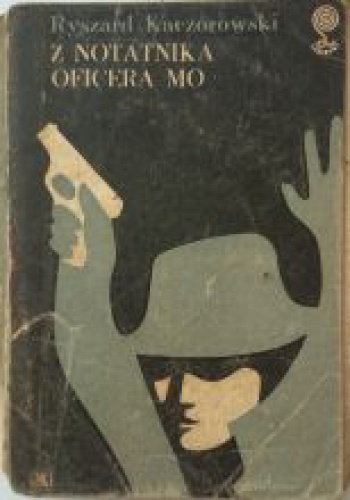 Z notatnika oficera MO - Ryszard Kaczorowski