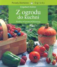 Z ogrodu do kuchni - Engelbert Kotter