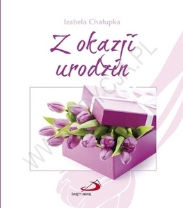 Z okazji urodzin - Izabela Chałupka