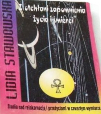 Z otchłani zapomnienia życia i śmierci - Lidia Stawowska