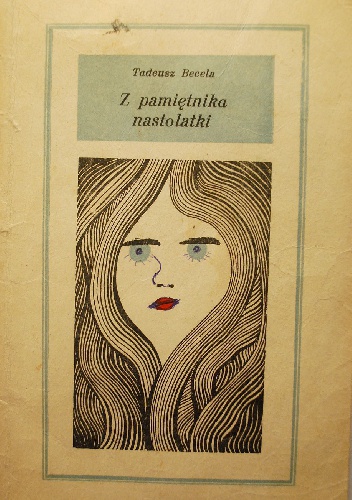 Z pamiętnika nastolatki - Tadeusz Becela
