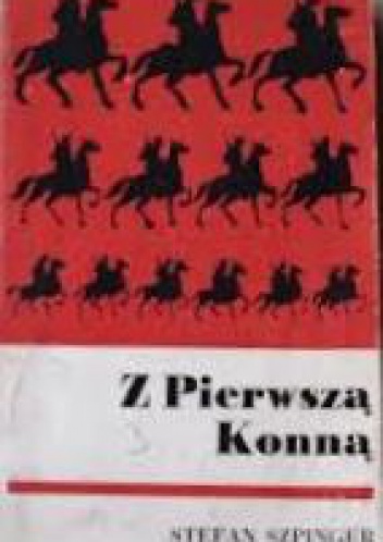 Z Pierwszą Konną - Stefan Szpinger