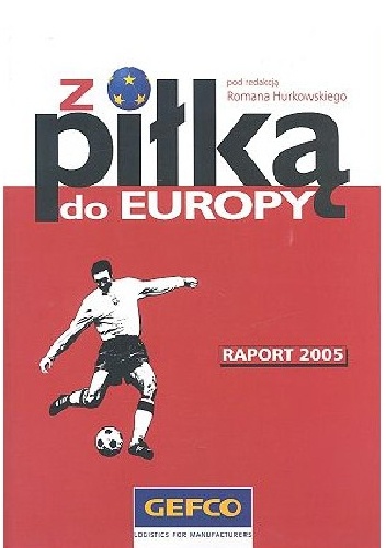 Z piłką do Europy - Raport