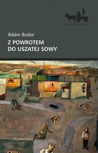 Z powrotem do uszatej sowy - Ádám Bodor