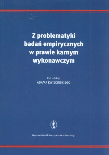 Z problematyki badań empirycznych w prawie karnym wykonawczym - Adam Kwieciński