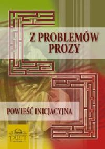 Z problemów prozy. Powieść inicjacyjna - praca zbiorowa