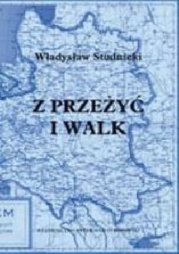 Z przeżyć i walk - Władysław Studnicki