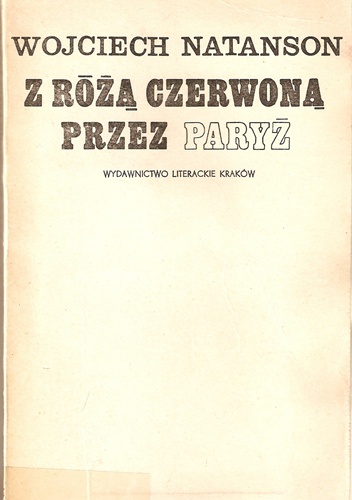 Z różą czerwoną przez Paryż - Wojciech Natanson