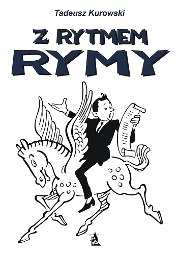 Z rytmem rymy. Krótkie utwory od żartów - po polityczne - Tadeusz Kurowski