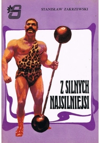 Z silnych najsilniejsi - Stanisław Zakrzewski