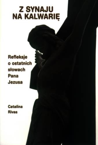 Z Synaju na Kalwarię - Catalina Rivas