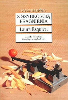 Z szybkością pragnienia - Laura Esquivel