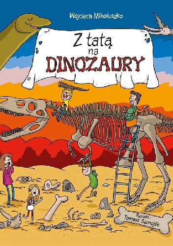 Z tatą na dinozaury - Wojciech Mikołuszko