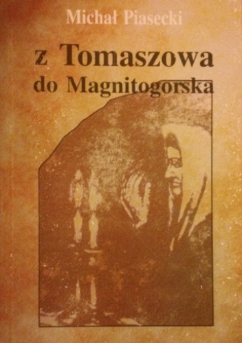 Z Tomaszowa do Magnitogorska - Michał Piasecki