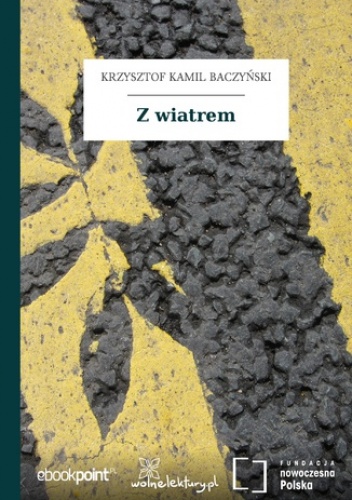 Z wiatrem - Kamil Baczyński Krzysztof