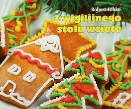Z wigilijnego stołu wzięte - Robert Łobko