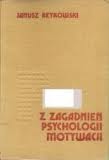Z zagadnień psychologii motywacji - Janusz Reykowski