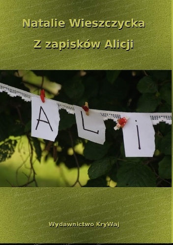 Z zapisków Alicji - Natalie Wieszczycka