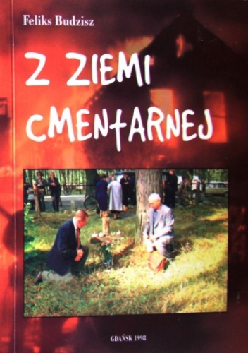 Z ziemi cmentarnej - Feliks Budzisz