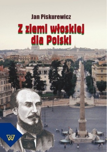 Z ziemi włoskiej dla Polski - Piskurewicz Jan