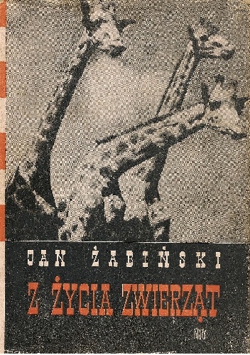 Z życia zwierząt. Tom I - Jan Żabiński