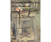 Za bramą wielkiej ciszy: Dwieście lat dziejów Powązek - Jerzy Waldorff