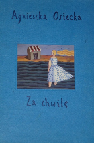 Za chwilę - Agnieszka Osiecka