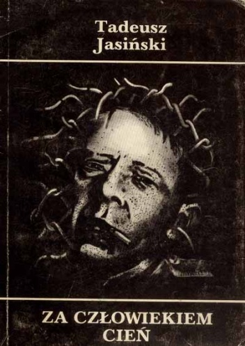 Za człowiekiem cień - Tadeusz Jasiński