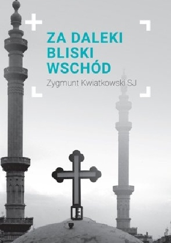 Za daleki Bliski Wschód - Zygmunt Kwiatkowski